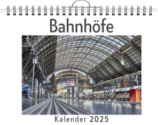 Cover-Bild zum Titel 'Bahnhöfe - (Wandkalender 2025, Kalender DIN A4 quer, Monatskalender im Querformat mit Kalendarium, das perfekte Geschenk)' von 'Mia Günther'