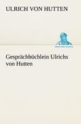 Cover-Bild zum Titel 'Gesprächbüchlein Ulrichs von Hutten' von 'Ulrich Von Hutten'