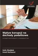 Cover-Bild zum Titel 'Wp¿yw korupcji na dochody podatkowe' von 'Safa Meddeb, Imed Harbaoui'