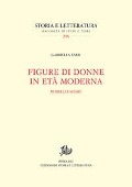 Cover-Bild zum Titel 'Figure di donne in età moderna. Modelli e storie' von 'Gabriella Zarri'