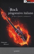 Cover-Bild zum Titel 'Rock progressivo italiano. La storia, i concerti, i protagonisti' von 'Francesco Mirenzi'