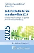 Cover-Bild zum Titel 'Kodierleitfaden für die Intensivmedizin 2025' von 'Markus Thalheimer, Claus-Peter Kreutz, F. Joachim Meyer, Raffi Bekeredjian'