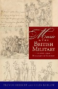 Cover-Bild zum Titel 'Music & the British Military in the Long Nineteenth Century' von 'Trevor Herbert, Helen Barlow'