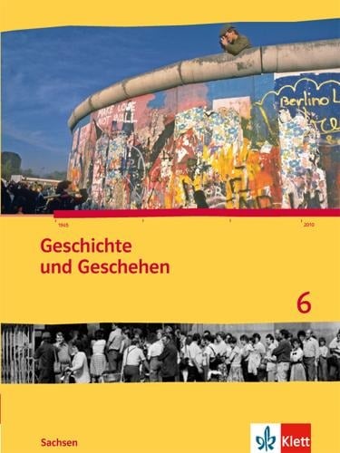 Geschichte und Geschehen 6. Schülerbuch 10. Schuljahr. Ausgabe für Sachsen - 