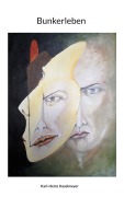 Cover-Bild zum Titel 'Bunkerleben' von 'Karl-Heinz Haselmeyer'