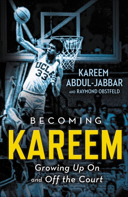 Becoming Kareem - Kareem Abdul-Jabbar, Raymond Obstfeld