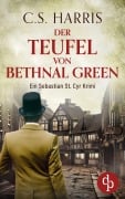 Cover-Bild zum Titel 'Der Teufel von Bethnal Green | Der fesselnde historische Krimi im düsteren Regency London' von 'C. S. Harris'