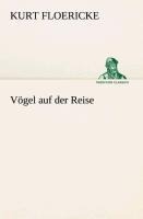 Vögel auf der Reise - Kurt Floericke