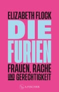 Cover-Bild zum Titel 'Die Furien - Frauen, Rache und Gerechtigkeit' von 'Elizabeth Flock'