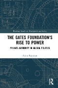 Cover-Bild zum Titel 'The Gates Foundation's Rise to Power' von 'Adam Moe Fejerskov'