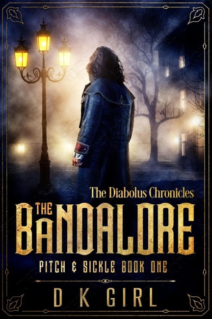 The Bandalore: Pitch & Sickle Book One - D K Girl
