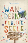 Cover-Bild zum Titel 'Steiermark. Wandern für die Seele' von 'Janine Wenzel'