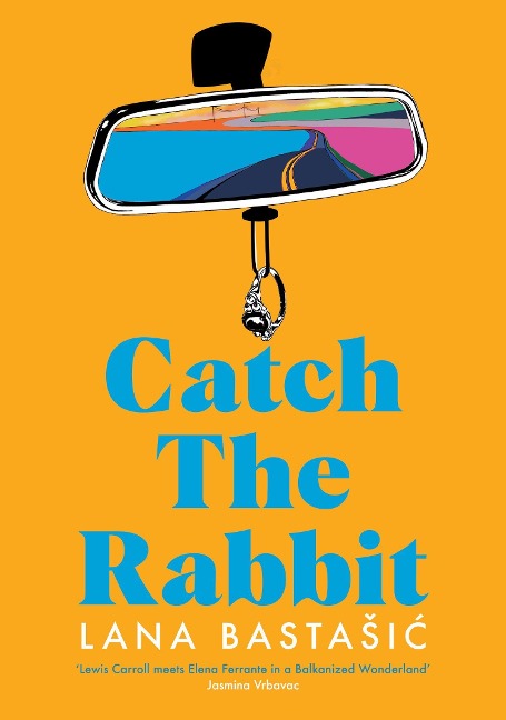 Catch the Rabbit - Lana Bastasic