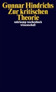 Cover-Bild zum Titel 'Zur kritischen Theorie' von 'Gunnar Hindrichs'