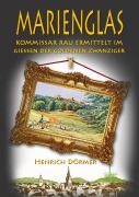 Cover-Bild zum Titel 'Marienglas' von 'Henrich Dörmer'