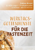 Cover-Bild zum Titel 'Werktagsgottesdienste in der Fastenzeit' von 'Fabian Brand'