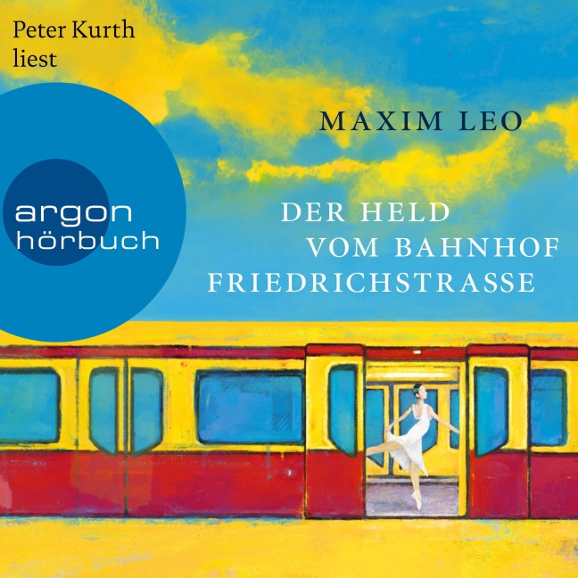 Der Held vom Bahnhof Friedrichstraße - Maxim Leo