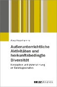 Außerunterrichtliche Aktivitäten und herkunftsbedingte Diversität - Alexa Meyer-Hamme