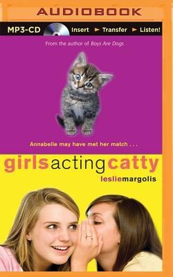 Girls Acting Catty - Leslie Margolis