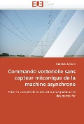 Cover-Bild zum Titel 'Commande vectorielle sans capteur mécanique de la machine asynchrone' von 'Moulahoum-S'
