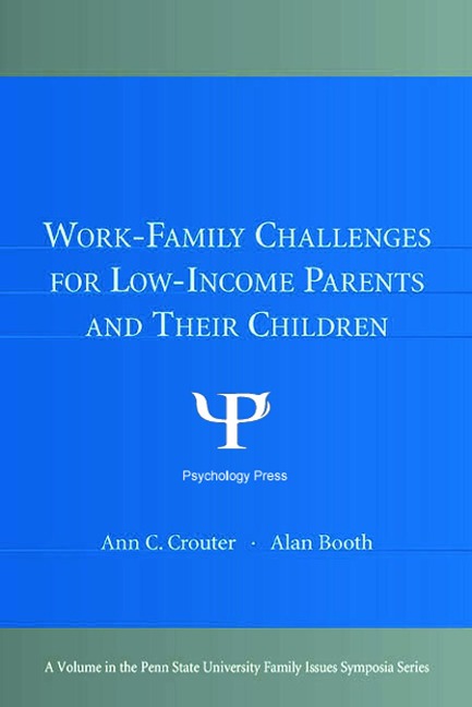 Work-Family Challenges for Low-Income Parents and Their Children - 