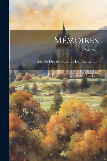 Mémoires; Volume 8 - 