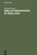 Cover-Bild zum Titel 'Bibliothekswesen in England' von 'Elisabeth Simon'