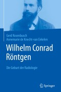 Cover-Bild zum Titel 'Wilhelm Conrad Röntgen' von 'Gerd Rosenbusch, Annemarie de Knecht-van Eekelen'
