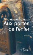Cover-Bild zum Titel 'Aux portes de l'enfer' von 'Michel Mumaka Mabaya'