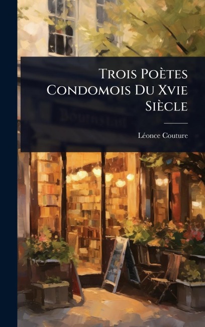 Trois Poètes Condomois Du Xvie Siècle - Lã(c)Once Couture