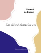 Cover-Bild zum Titel 'Un début dans la vie' von 'Honoré de Balzac'