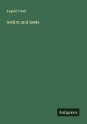 Cover-Bild zum Titel 'Gehirn und Seele' von 'August Forel'