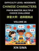 Cover-Bild zum Titel 'Kids Learn to Recognize Chinese Characters (Part 16) - Moderate Level Brain Activities, Discover Reading Simplified Chinese Characters, English and pinyin Edition, Test Series with Easy Lessons, HSK All Levels' von 'Sima Xin'