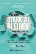 Cover-Bild zum Titel 'Die Kunst, stark zu bleiben, wenn alles zu viel ist' von 'Nike Schröder'