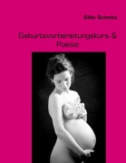 Cover-Bild zum Titel 'Geburtsvorbereitungskurs & Poesie' von 'Silke Schmitz'