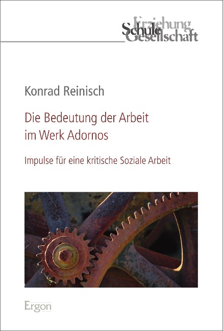 Die Bedeutung der Arbeit im Werk Adornos - Konrad Reinisch