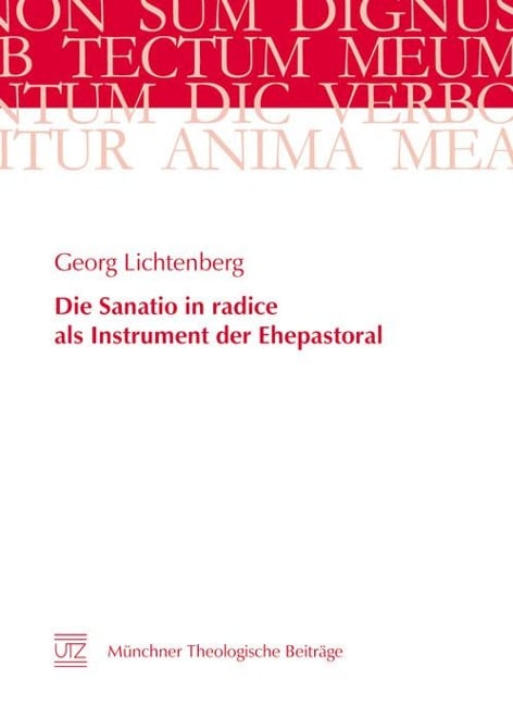 Die Sanatio in radice als Instrument der Ehepastoral - Georg Lichtenberg