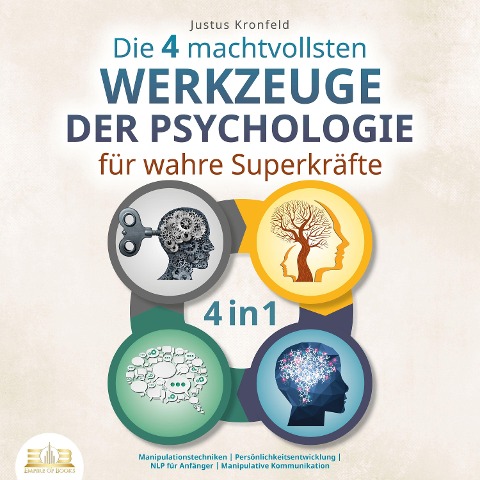 Die 4 machtvollsten Werkzeuge der Psychologie für wahre Superkräfte: Manipulationstechniken | Persönlichkeitsentwicklung | NLP für Anfänger | Manipulative Kommunikation - Justus Kronfeld