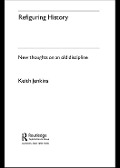 Cover-Bild zum Titel 'Refiguring History' von 'Keith Jenkins'