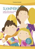Suoningiro. Luoghi, ricordi, suoni e canzoni per giocare con la musica - Francesca Venturoli