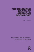 Cover-Bild zum Titel 'The Religious Roots of American Sociology' von 'Cecil E. Greek'