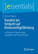 Cover-Bild zum Titel 'Handeln bei Verdacht auf Kindeswohlgefährdung' von 'Marius Wagner'