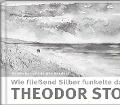 Wie fließend Silber funkelte das Meer - Theodor Storm