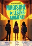Magische Lebensmomente | Von Schicksal, Mut und Hoffnung: Inspirierende Geschichten & Wendepunkte - 