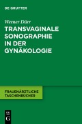 Cover-Bild zum Titel 'Transvaginale Sonographie in der Gynäkologie' von 'Werner Dürr'