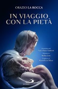 Cover-Bild zum Titel 'In viaggio con la pietà' von 'Orazio La Rocca'
