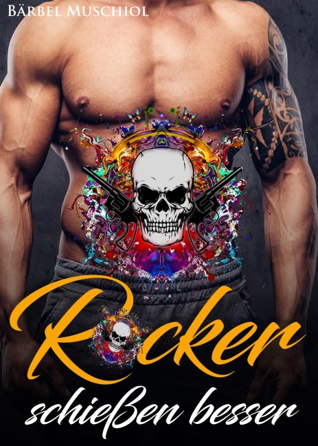 Rocker schießen besser - Bärbel Muschiol