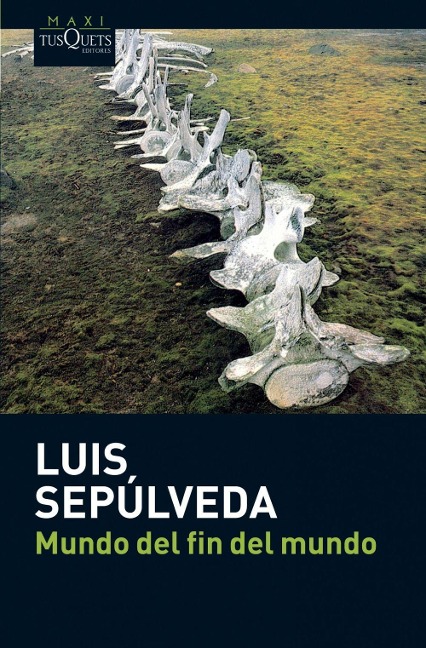Mundo del fin del mundo - Luis Sepulveda