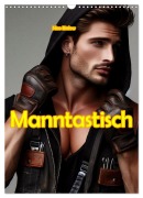 Cover-Bild zum Titel 'Manntastisch (Wandkalender 2026 DIN A3 hoch), CALVENDO Monatskalender' von 'Nico Bielow'