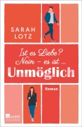 Cover-Bild zum Titel 'Ist es Liebe? Nein - es ist ... Unmöglich' von 'Sarah Lotz'